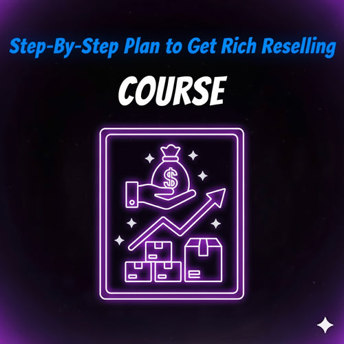 Step-By-Step Plan to Get Rich Reselling